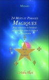  Midaho - 24 mots et phrases magiques Sons et lumière - Pour retrouver le bonheur au quotidien dans le respect et l'harmonie.