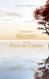 Annie Le Martret - Messages des Maîtres et des Etres de Lumière.