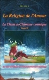 J Mei-Hia - Le chant du chamane cosmique - Tome 2, La religion de l'amour.