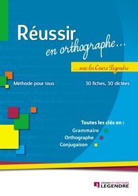  Cours Legendre - Réussir en orthographe avec les Cours Legendre - Méthode pour tous.