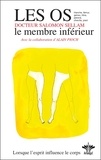 Salomon Sellam - Lorsque l'esprit influence le corps - Volume 10, Psychosomatique Clinique de l'appareil ostéo-articulaire, Le membre inférieur.