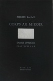 Philippe Rahmy et Sabine Oppliger - Corps au miroir.