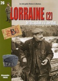 Alexandre Thers - La Lorraine de l'Occupation à la Libération 1940-1945 - Tome 2, La Moselle, la Meurthe-et-Moselle, la Meuse, les Vosges.