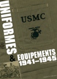 Bruno Alberti et Laurent Pradier - USMC - Uniformes, insignes et équipements du corps des marines 1941-1945.