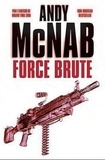 Andy McNab - Force brute.