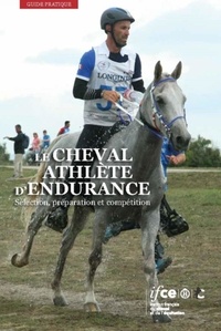 Céline Robert - Le cheval athlète d'endurance - Sélection, préparation et compétition.