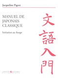 Jacqueline Pigeot - Manuel de japonais classique - Intiation au bungo.