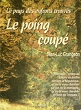 Jean-Luc Grangeon - Le poing coupé.