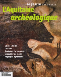Benoît Hermet et Ludivine Alégria - Le Festin Hors-série, Octobre : L'Aquitaine archéologique.