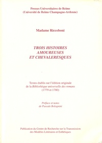 Marie-Jeanne Riccoboni - Trois histoires amoureuses et chevaleresques.