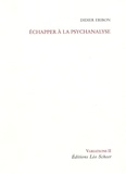 Didier Eribon - Echapper à la psychanalyse.