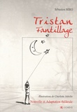 Sébastien Miro - Tristan Frantillage - Nouvelle Enfance suivi de Adaptation théâtrale.