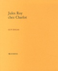 Guy Dugas - Jules Roy chez Charlot.