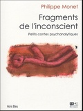 Philippe Monet - Fragments de l'inconscient - Petits contes psychanalytiques.