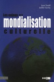 Jean Tardif et Joëlle Farchy - Les enjeux de la mondialisation culturelle.