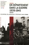 Claude Delasselle et Joël Drogland - Un département dans la guerre 1939-1945 - Occupation, Collaboration et Résistance dans l'Yonne.