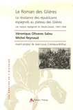 Michel Reynaud et Véronique Olivares Salou - Le Roman des Glières - La résistance des républicains espagnols au plateau des Glières - Les maquis espagnols en Haute-Savoie, 1941-1944.
