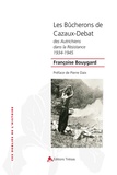 Françoise Bouygard - Les bûcherons de Cazaux-Debat - Des autrichiens dans la Résistance 1934-1945.