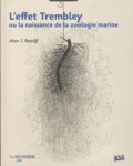Marc Ratcliff - L'effet Trembley ou la naissance de la zoologie marine.