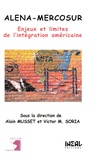 Victor-M Soria et Alain Musset - ALENA-MERCOSUR. - Enjeux et limites de l'intégration américaine.