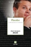 Jean-Jacques Aulas - Placebo et effet placebo en médecine.