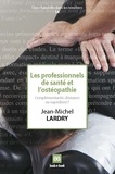 Jean-Michel Lardry - Les professionnels de santé et l'ostéopathie - Complémentarité, déviance ou expédient ?.