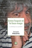 Jacques Poustis - Entre l'espoir et le faux-mage - La Zététique au quotidien.