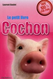 Laurent Gaulet - Le petit livre Cochon.