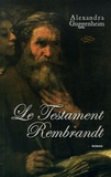 Alexandra Guggenheim - Le Testament Rembrandt.