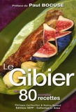 Philippe Cerfeuillet et Nadine Renaud - Le Gibier en 80 nouvelles recettes.