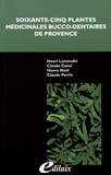 Henri Lamendin et Claude Canel - Soixante-cinq plantes médicinales bucco-dentaires de Provence.