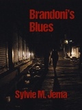 Sylvie M. Jema - Brandoni's Blues - La première enquête de Stéphane Brandoni.
