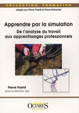 Pierre Pastré - Apprendre par la simulation - De l'analyse du travail aux apprentissages professionnels.