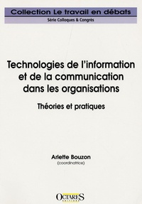 Françoise Bernard et Catherine Loneux - Technologies de l'information et de la communication dans les organisations - Théories et pratiques.