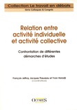François Jeffroy et Jacques Theureau - Relation entre activité individuelle et activité collective - Confrontation de différentes démarches d'études.