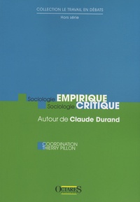 Thierry Pillon - Sociologie empirique, sociologie critique - Autour de Claude Durand.