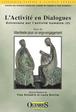 Yves Schwartz et Louis Durrive - Entretiens sur l'activité humaine - Tome 2, L'activité en dialogues suivi de Manifeste pour un ergo-engagement.