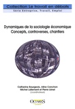 Catherine Bourgeois et Aline Conchon - Dynamiques de la sociologie économique - Concepts, controverses, chantiers.