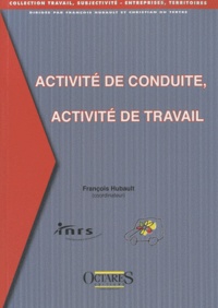 François Hubault - Activité de conduite, activité de travail.