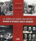 Jean-Jacques Ferrandis et Alain Larcan - Le service de santé aux armées pendant la Première Guerre mondiale.