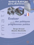 Serge Arnaud et Nicolas Boudeville - Evaluer des politiques et programmes publics.