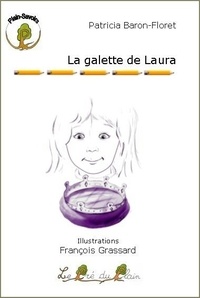Patricia Baron-Floret - La galette de Laura.