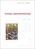 Raymond Federman - Future concentration - Edition bilingue français-anglais.