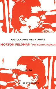 Guillaume Belhomme - Morton Feldman / For Bunita Marcus.