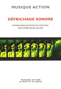 Thierry Madiot et Georges Aperghis - Défrichage sonore - Entretiens autour du festival par Henri Jules Julien.