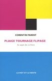 Corentin Parent - Pliage tournage flipage - Le sujet de ce livre.