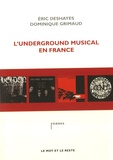 Eric Deshayes et Dominique Grimaud - L'underground musical en France.