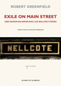 Robert Greenfield - Exile on main street - Une saison en enfer avec les Rolling Stones.