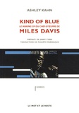 Ashley Kahn - Kind of blue - Le making-of du chef-d'oeuvre de Miles Davis.