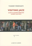 Thierry Pérémarti - Visiting Jazz - Quand les jazzmen américains ouvrent leur porte.